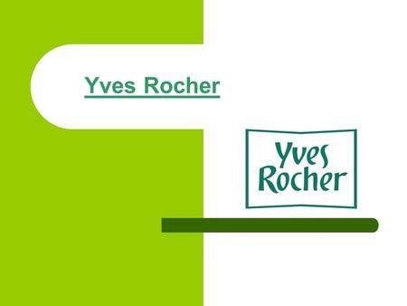 Yves Rocher.