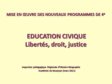Libertés, droit, justice Académie de Besançon (mars 2011)