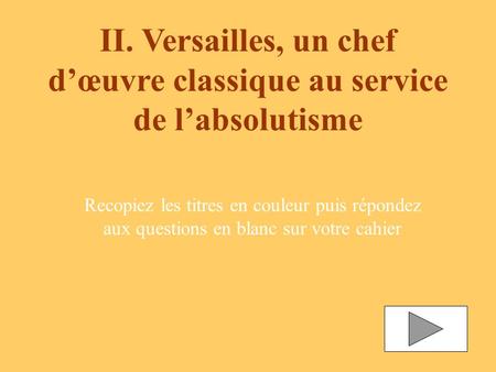 II. Versailles, un chef d’œuvre classique au service de l’absolutisme
