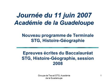 Journée du 11 juin 2007 Académie de la Guadeloupe