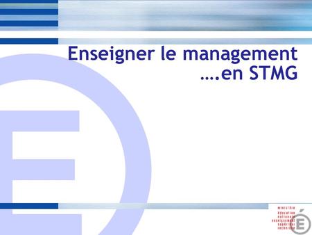 Enseigner le management ….en STMG