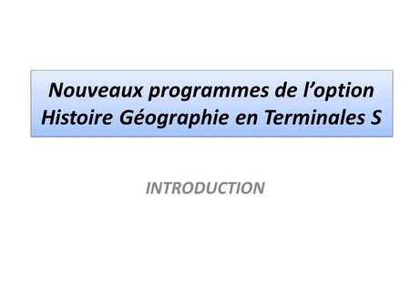 Nouveaux programmes de l’option Histoire Géographie en Terminales S