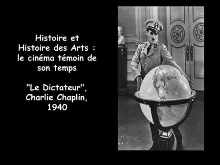 le cinéma témoin de son temps Le Dictateur, Charlie Chaplin, 1940