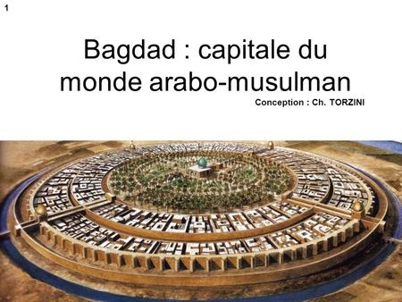 Bagdad : capitale du monde arabo-musulman