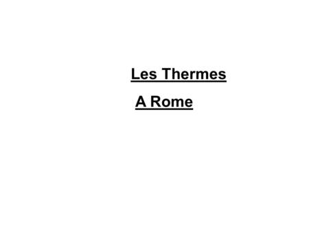 Les Thermes A Rome.