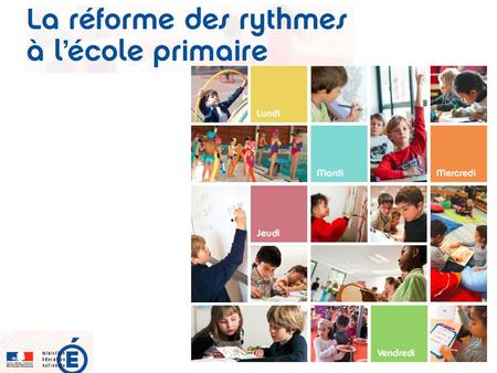 Réforme des rythmes scolaires Réunion des directeurs 11 février 2013 École SCHWILGUE.