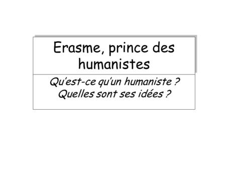 Erasme, prince des humanistes