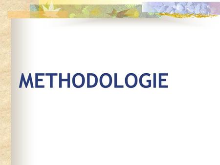 METHODOLOGIE.