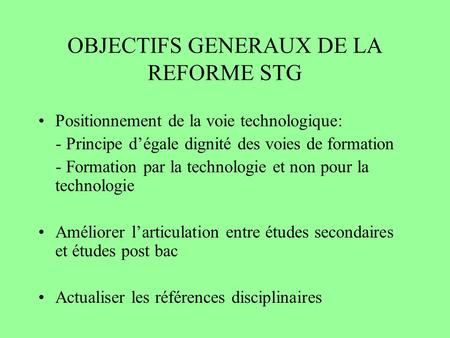 OBJECTIFS GENERAUX DE LA REFORME STG