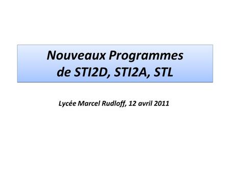 Nouveaux Programmes de STI2D, STI2A, STL