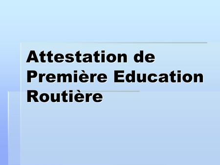 Attestation de Première Education Routière