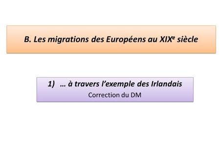 B. Les migrations des Européens au XIXe siècle
