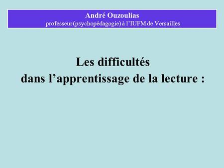 André Ouzoulias professeur (psychopédagogie) à l’IUFM de Versailles