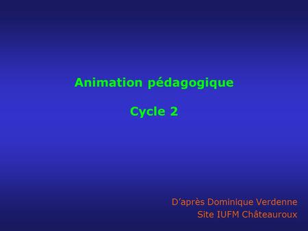 Animation pédagogique Cycle 2
