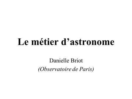 Danielle Briot (Observatoire de Paris)