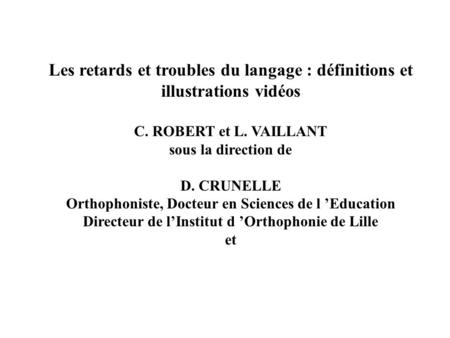 C. ROBERT et L. VAILLANT sous la direction de D. CRUNELLE