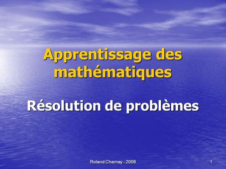 Apprentissage des mathématiques Résolution de problèmes