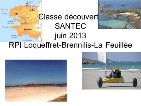 Classe découverte  SANTEC  juin RPI Loqueffret-Brennilis-La Feuillée
