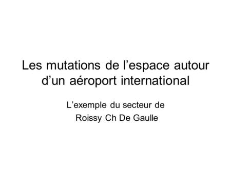 Les mutations de l’espace autour d’un aéroport international