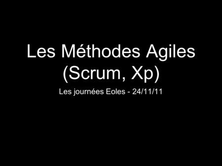 Les Méthodes Agiles (Scrum, Xp)