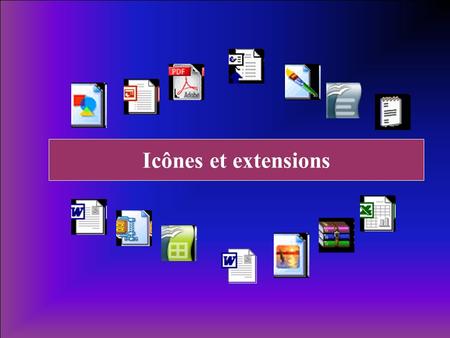 Icônes et extensions.