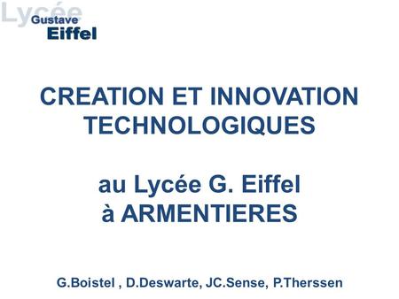 CREATION ET INNOVATION TECHNOLOGIQUES au Lycée G. Eiffel à ARMENTIERES