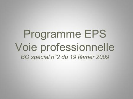 Programme EPS Voie professionnelle BO spécial n°2 du 19 février 2009