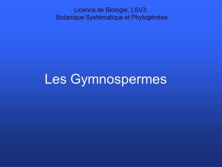 Licence de Biologie, LSV3. Botanique Systématique et Phylogénèse