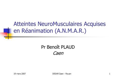 Atteintes NeuroMusculaires Acquises en Réanimation (A.N.M.A.R.)