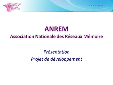 ANREM Association Nationale des Réseaux Mémoire