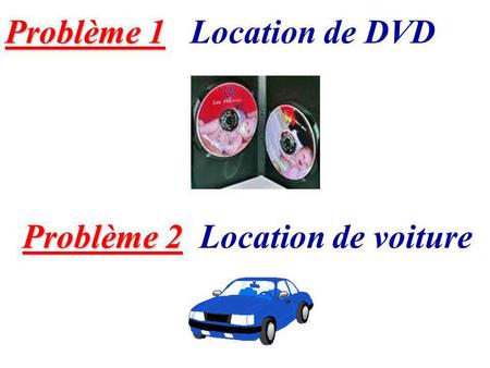Problème 1   Location de DVD