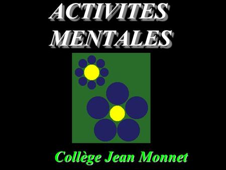 ACTIVITES MENTALES Collège Jean Monnet Question 1 Comparer avec lun des signes : ou = 9 3 …… 4 6.