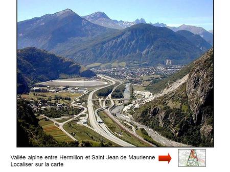 Vallée alpine entre Hermillon et Saint Jean de Maurienne