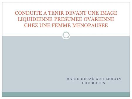 Marie Heuzé-Guillemain CHU Rouen