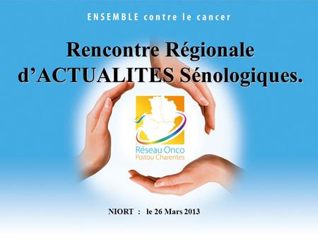 Rencontre Régionale d’ACTUALITES Sénologiques.