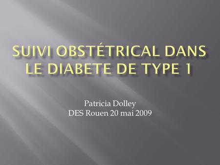 Suivi obstétrical dans le diabete de type 1