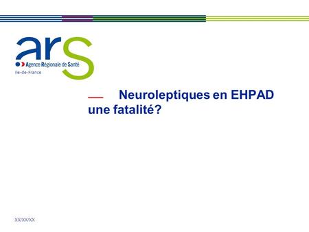Neuroleptiques en EHPAD une fatalité?
