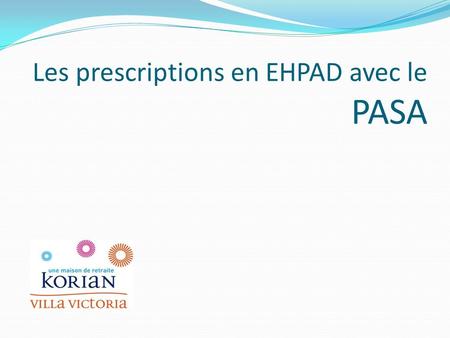 Les prescriptions en EHPAD avec le PASA
