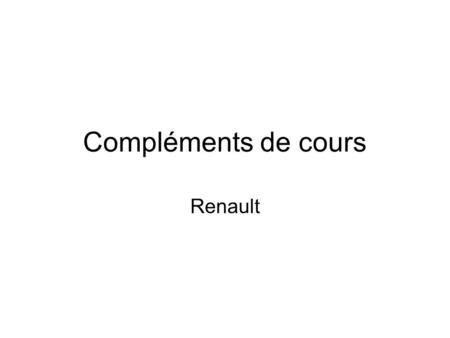 Compléments de cours Renault.