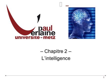 – Chapitre 2 – L’intelligence