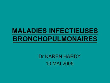 MALADIES INFECTIEUSES BRONCHOPULMONAIRES