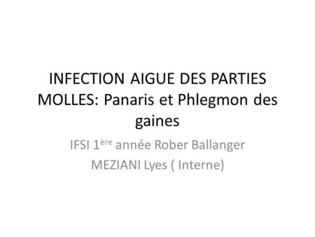 INFECTION AIGUE DES PARTIES MOLLES: Panaris et Phlegmon des gaines
