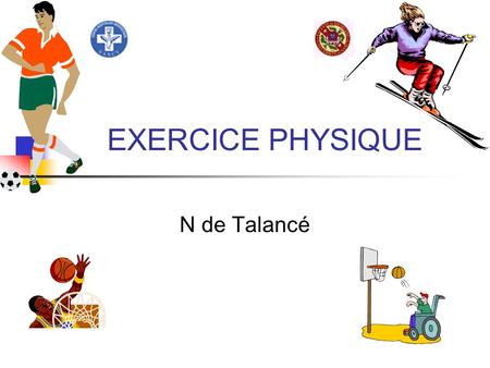 EXERCICE PHYSIQUE N de Talancé.