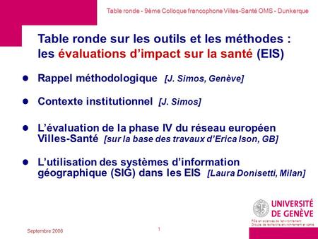 Table ronde - 9ème Colloque francophone Villes-Santé OMS - Dunkerque Pôle en sciences de lenvironnement Groupe de recherche environnement et santé Septembre.