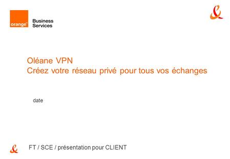 Oléane VPN Créez votre réseau privé pour tous vos échanges