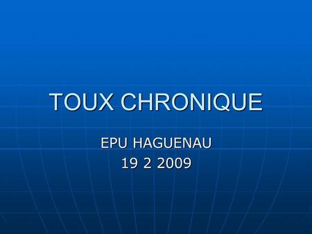 TOUX CHRONIQUE EPU HAGUENAU 19 2 2009.