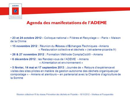 Réunion collective n°6 du réseau Prévention des déchets en Picardie – 18/10/2012 – Merlieux et Fouquerolles 23 et 24 octobre 2012 : Colloque national «