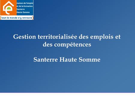 Gestion territorialisée des emplois et des compétences Santerre Haute Somme.