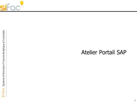 Atelier Portail SAP Durée : 2h.