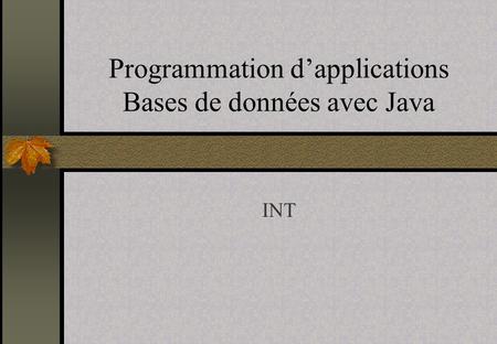 Programmation dapplications Bases de données avec Java INT.
